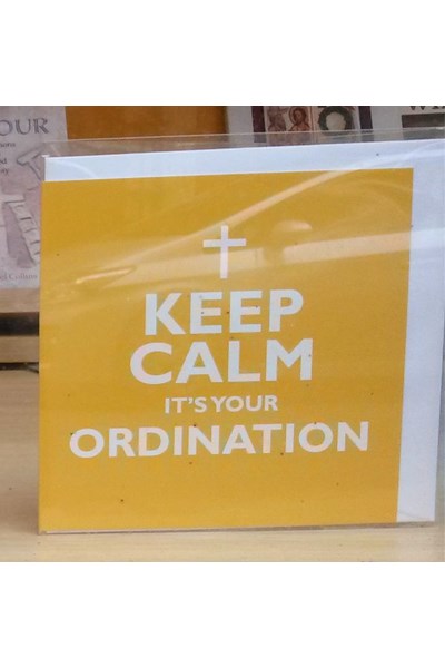 Keep Calm It's Your Ordination Card